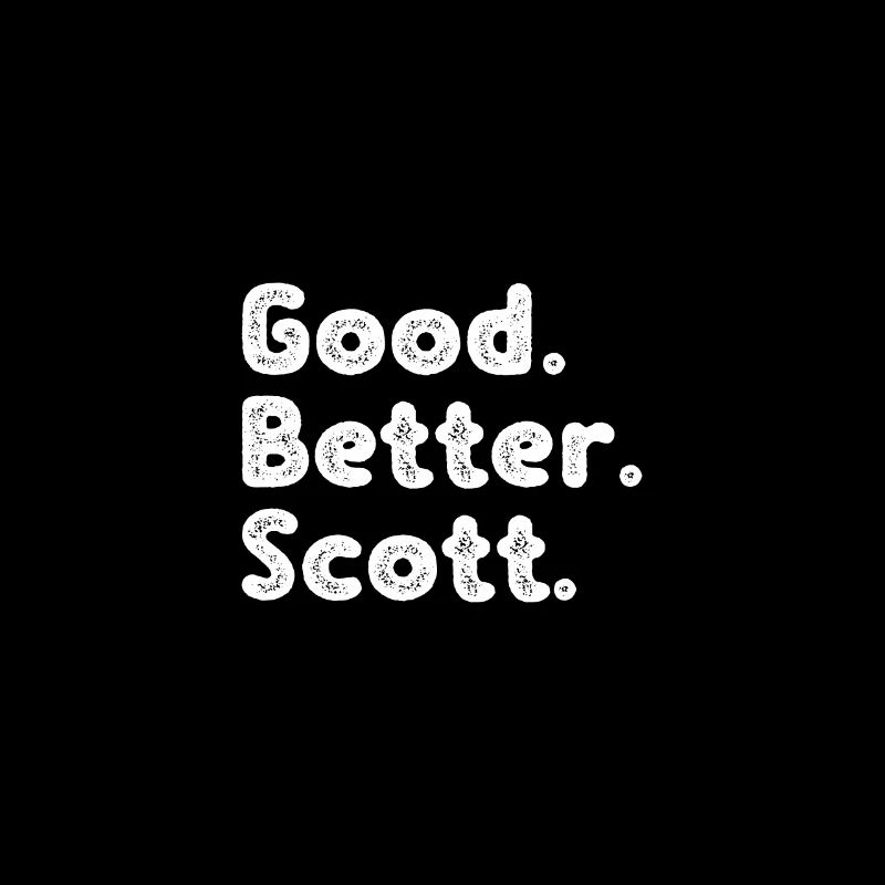 Good better Scott