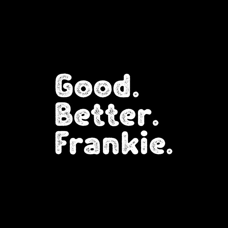 Good better Frankie