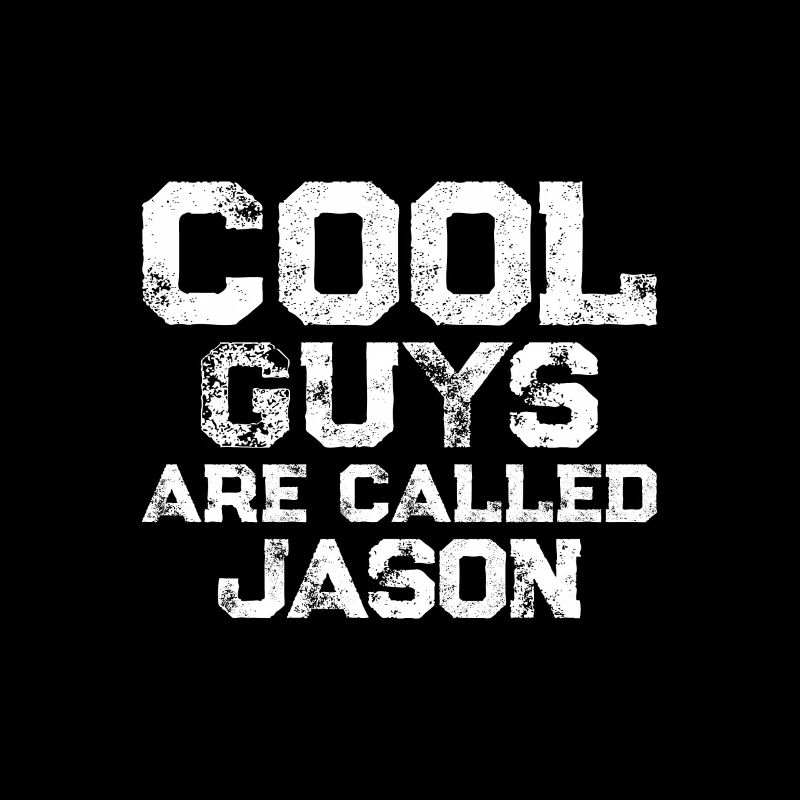 Cool guys are called Jason