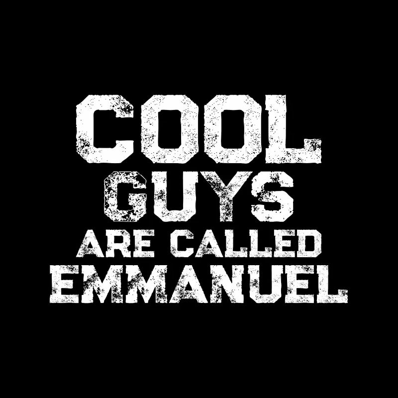 Cool guys are called Emmanuel