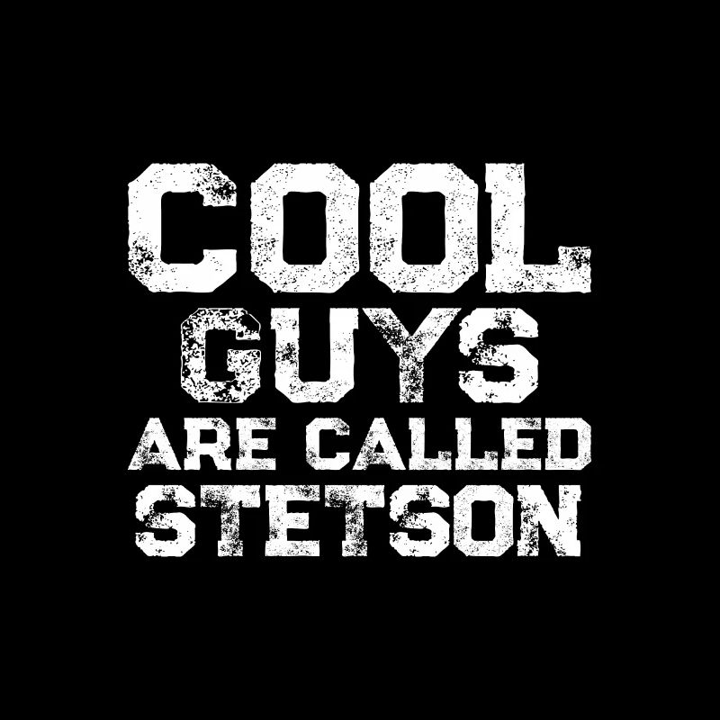 Cool guys are called Stetson