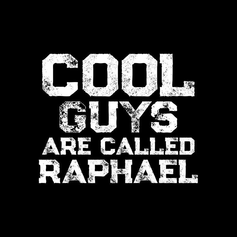 Cool guys are called Raphael