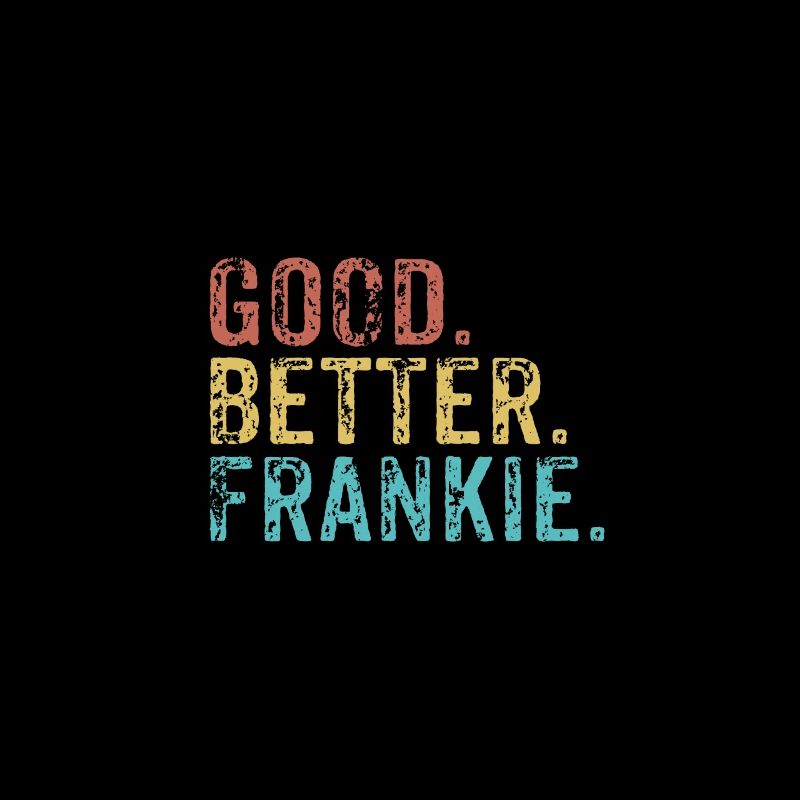 Cool guys are called Frankie