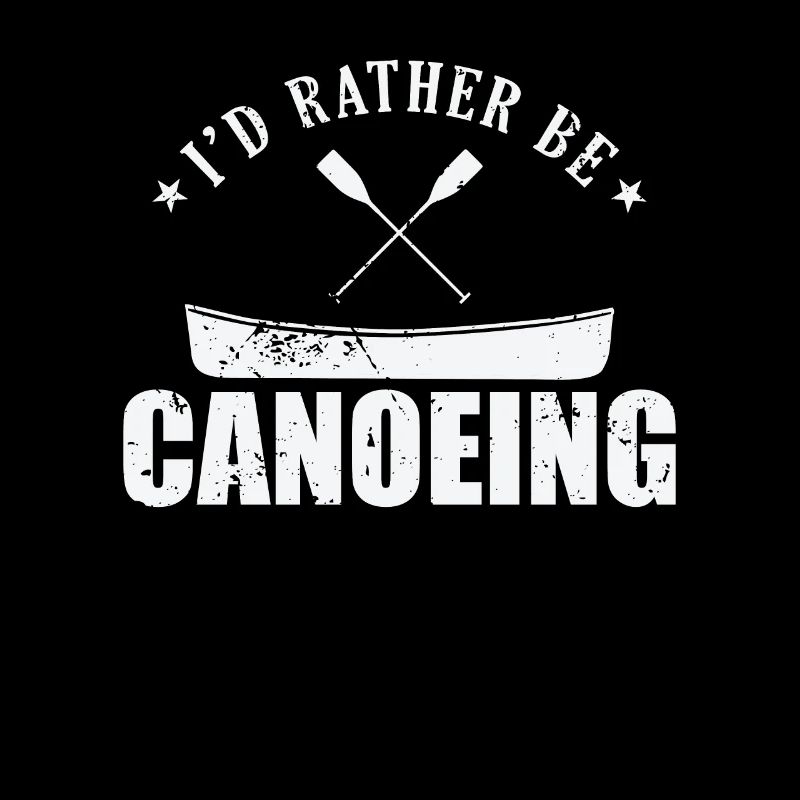 I'd rather be Canoeing Kajak Paddelboot