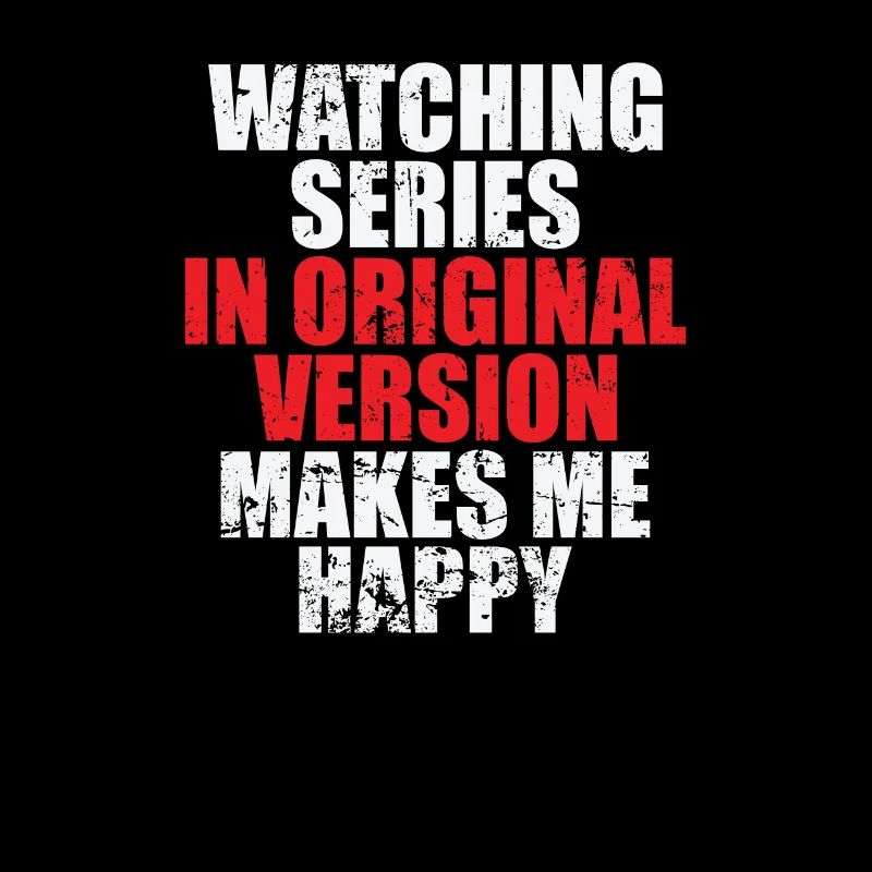 Watching Series in Original Version Makes Me Happy