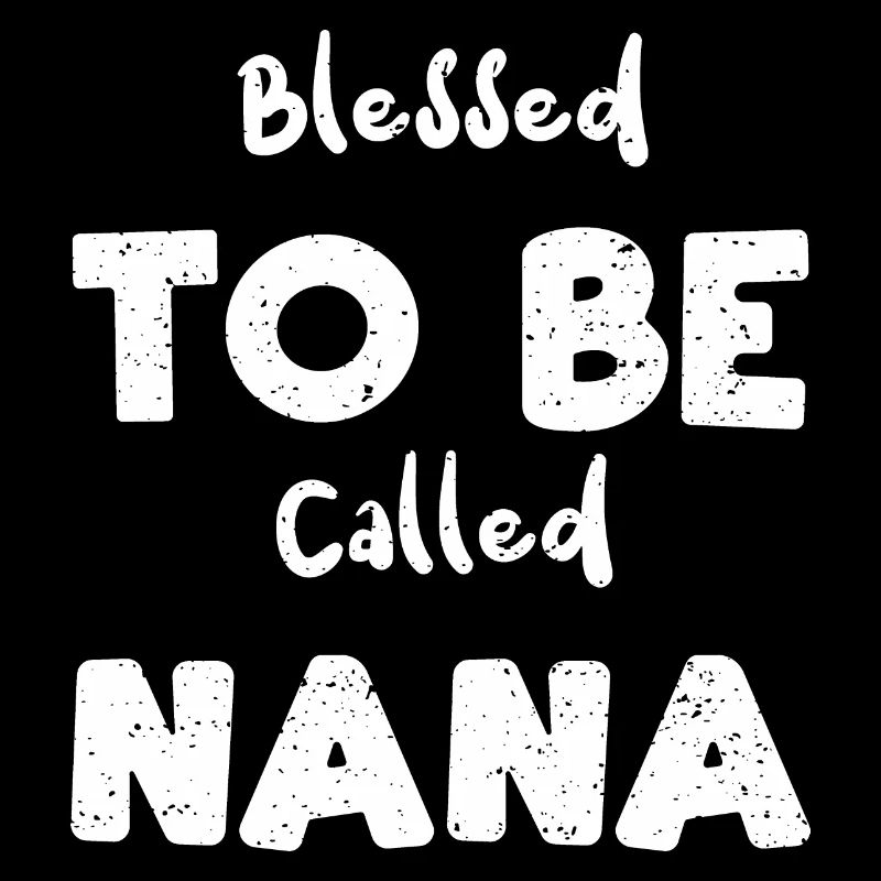 Blessed To Be Called Nana