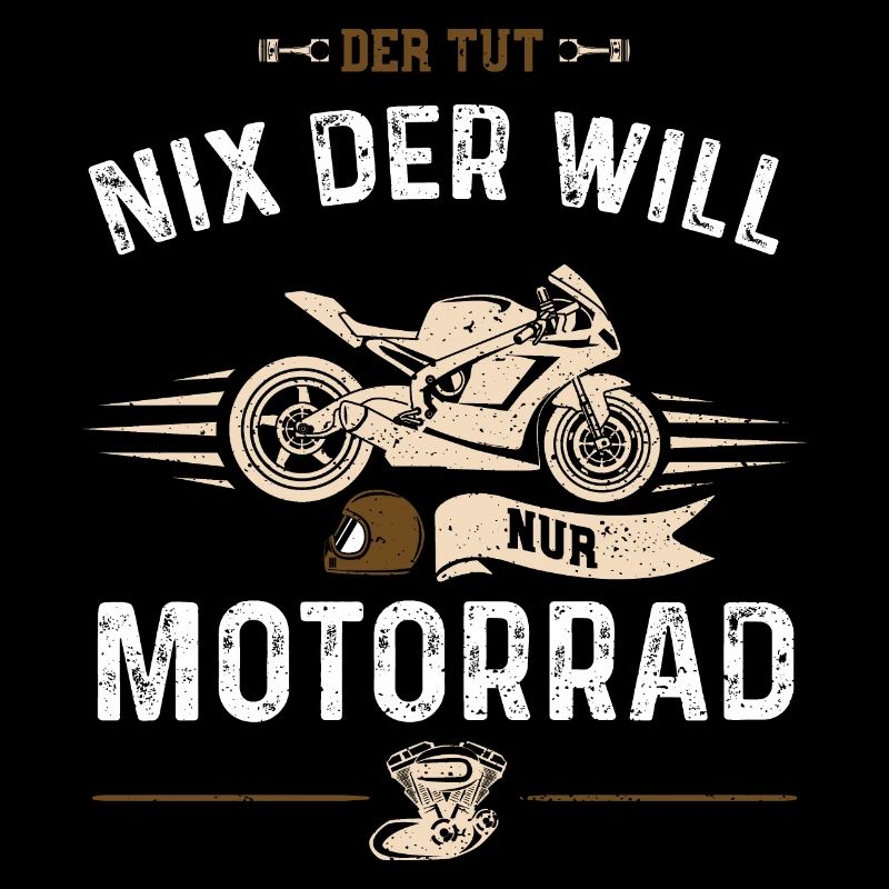 Der Tut Nix Der Will Nur Motorrad