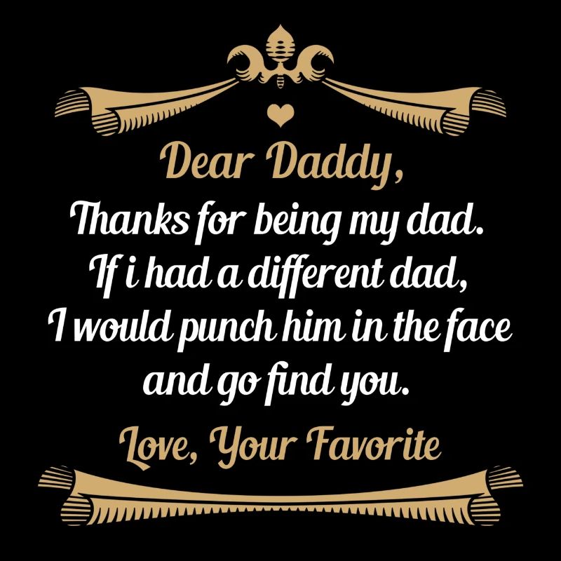 Dear Daddy Thanks for Being my Dad