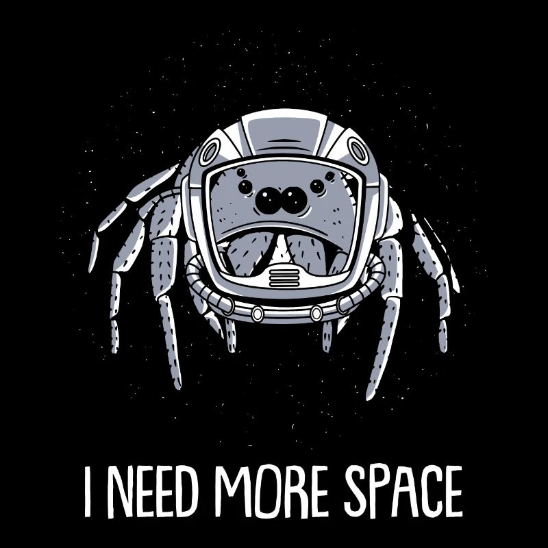 Spider Astronaut I Need More Space