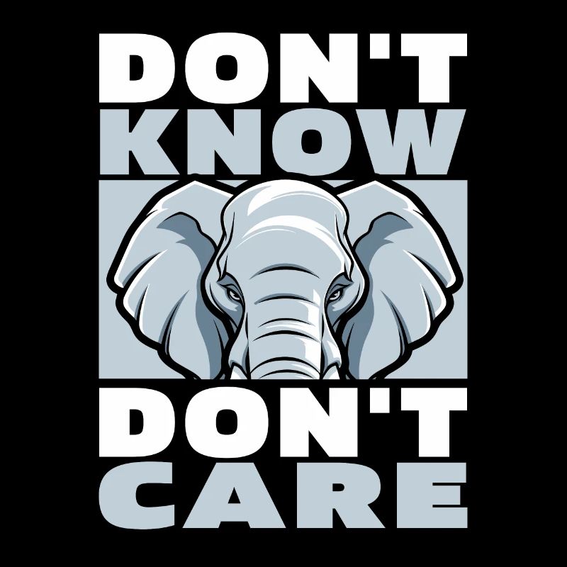 Elefant Witzig Dont Know Dont Care