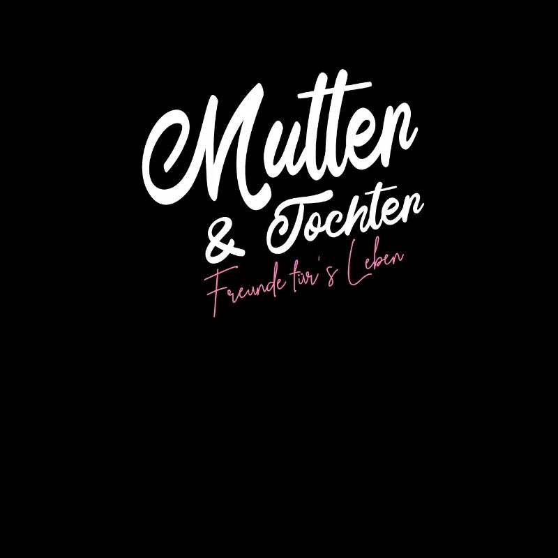 Mutter und Tochter Freunde für´s Leben Sprüche