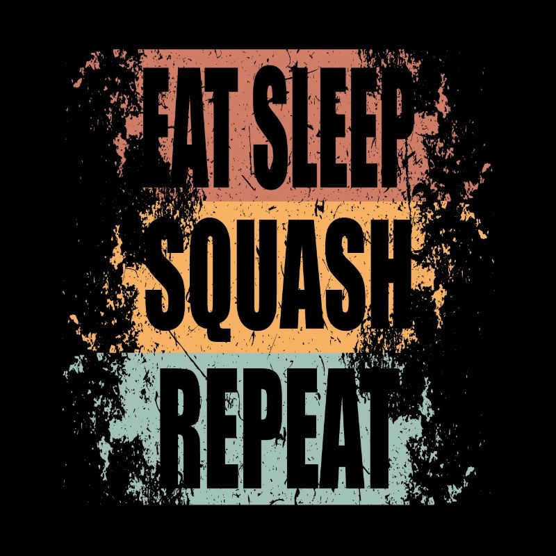 Squash Eat Sleep Repeat