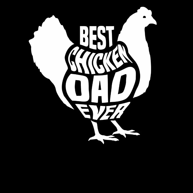 Best Chicken Dad Ever Father Daddy Sayings