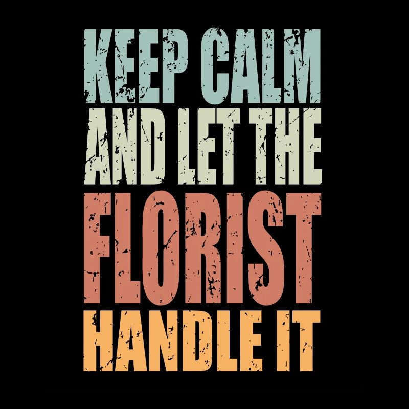 Keep Calm Florst Saying Florist Gift