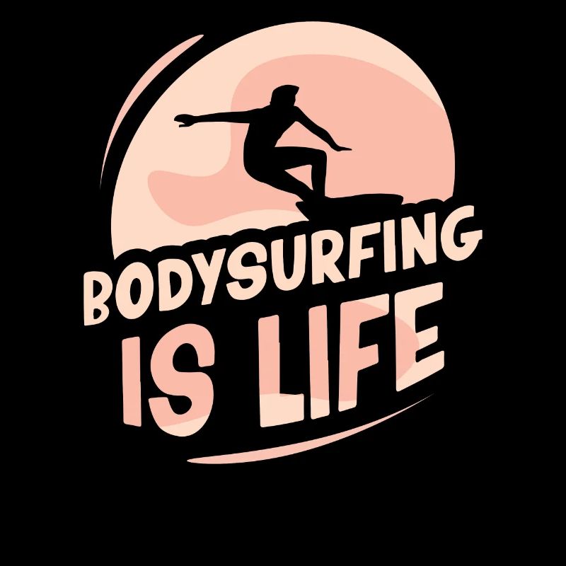 Bodysurfing is life Hobby Bodysurfer Bodysurfing