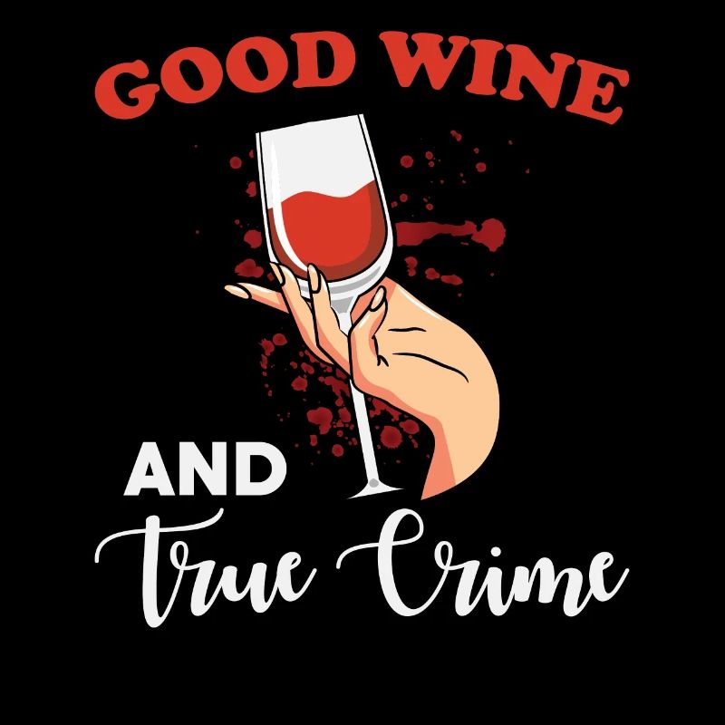 Good wine and true crimes