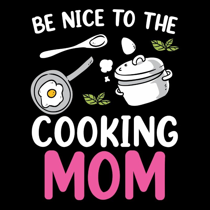 Sei Nett Zu Der Kochenden Mutter Koch Kochen Mama