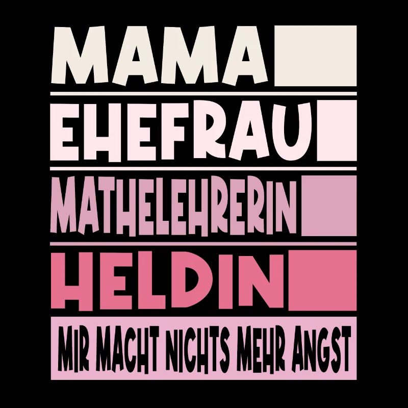 Mathelehrerin Mama Ehefrau Heldin