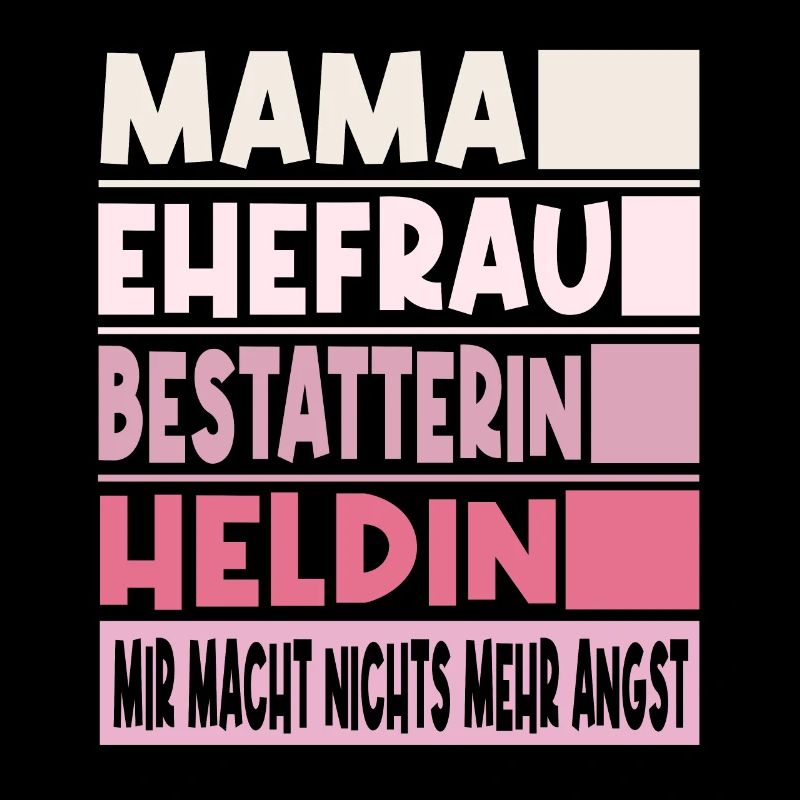 Bestatterin Mama Ehefrau Heldin