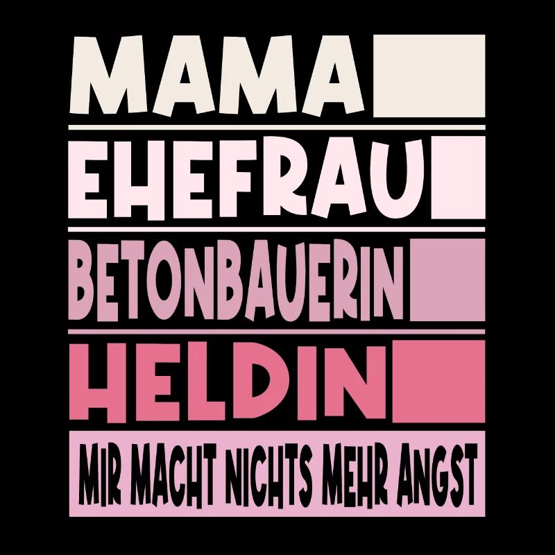 Betonbauerin Mama Ehefrau Heldin