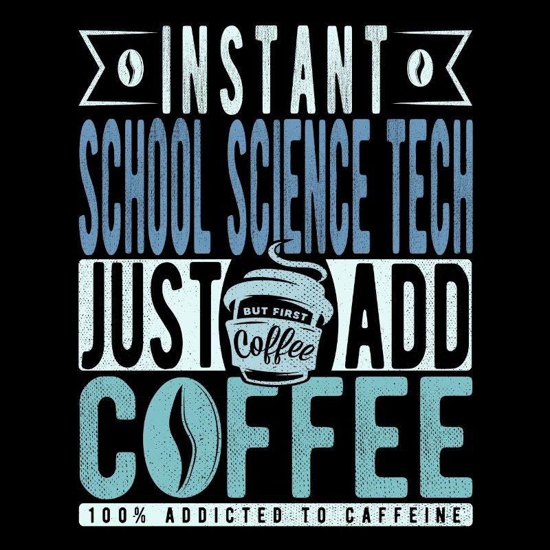 School Science Tech Coffee Saying