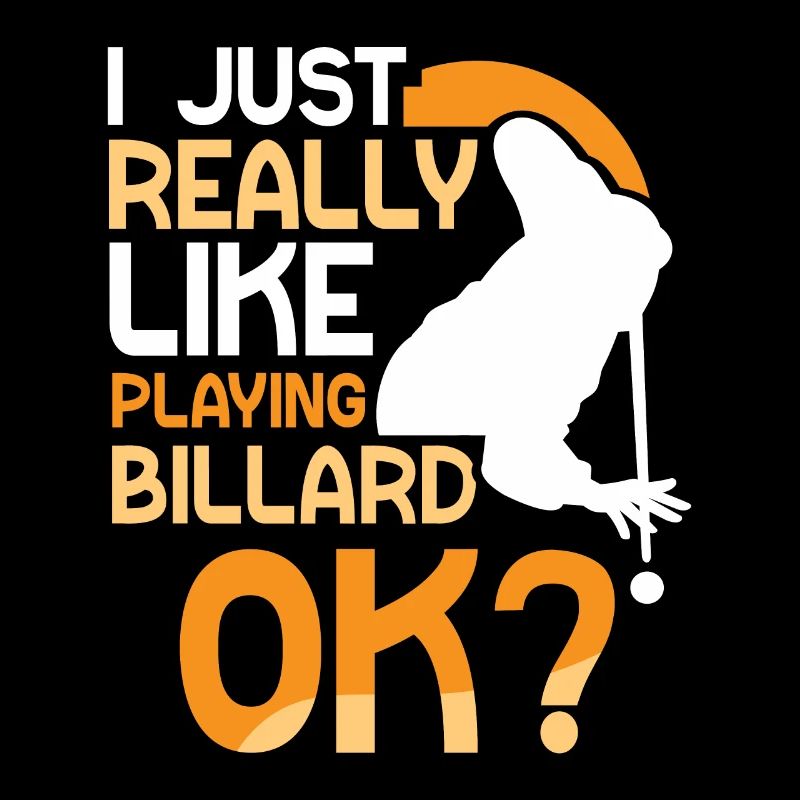 Ich Spiele Einfach Gerne Billard Ok Pool Billiard