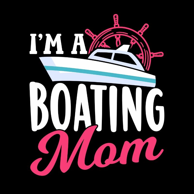 Ich Bin Eine Boot Fahrende Mutter Yacht Bootfahren