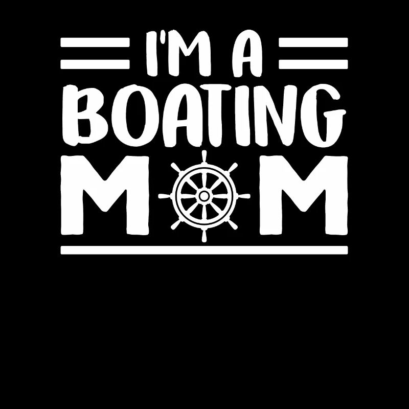 Ich Bin Eine Boot Fahrende Mutter Bootfahren Yacht