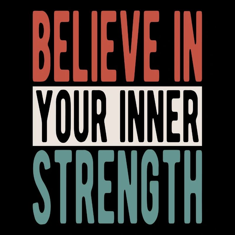 Believe in your inner strength