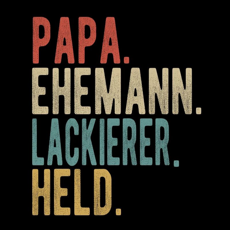 Lackierer Papa Ehemann Held