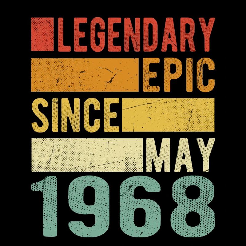 Birthday May 1968 Legendary epic