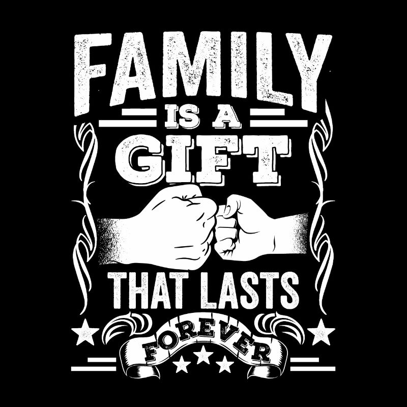 Family is a gift that lasts forever Relatives