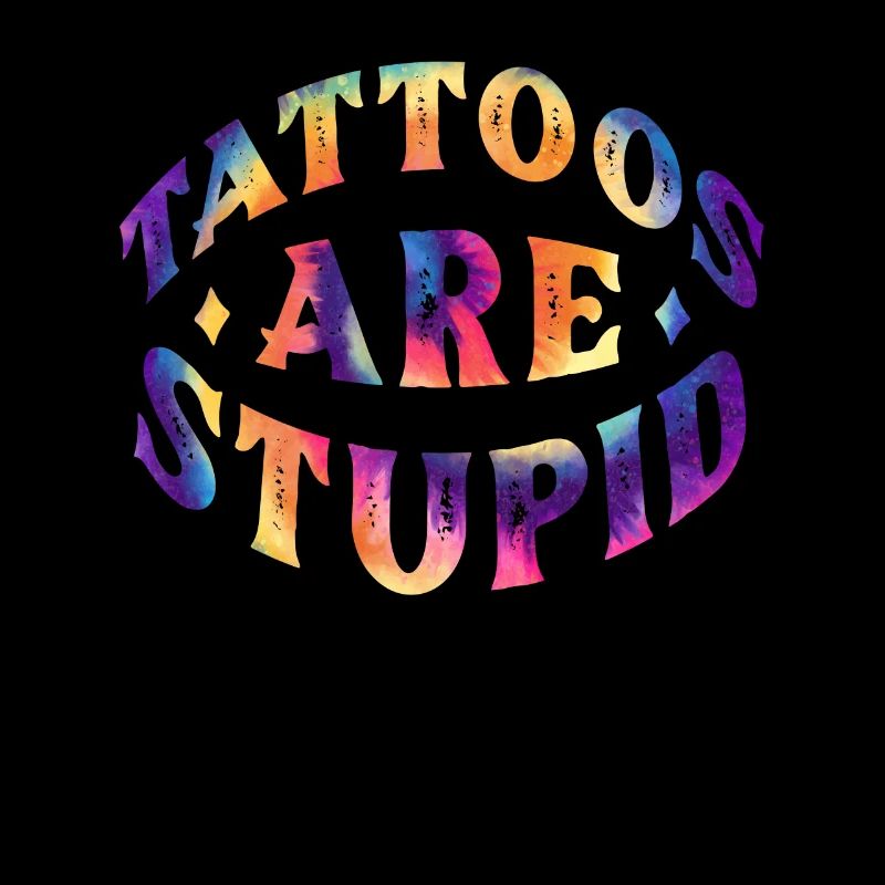 Tattoos are Stupid