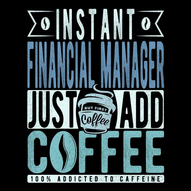 Instant Financial Manager Just Add Coffee