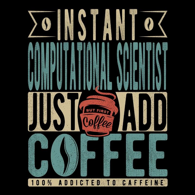 Instant Computational Scientist Fügen Sie einfach Kaffee hinzu