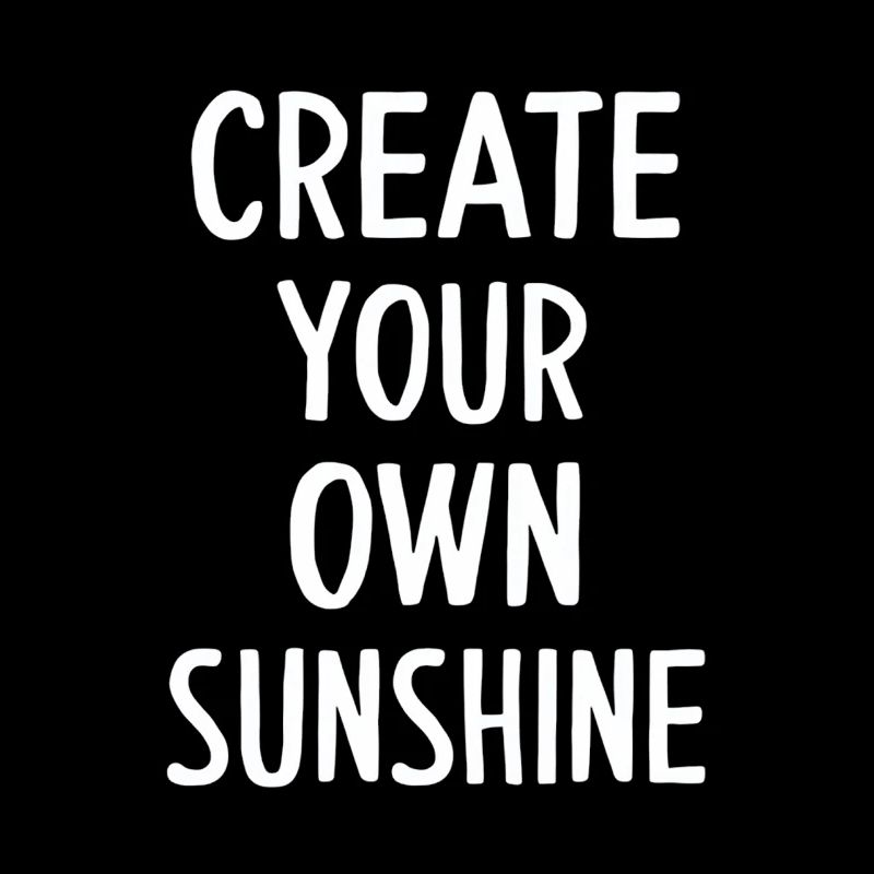Create Your Own Sunshine Motivation