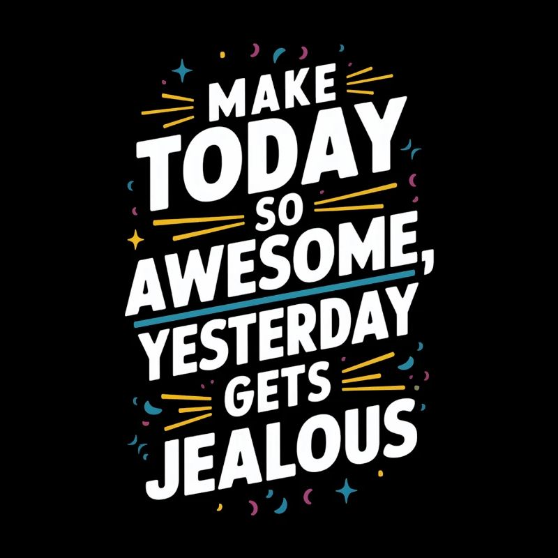 Rendi l'oggi così fantastico, ieri sarà invidioso