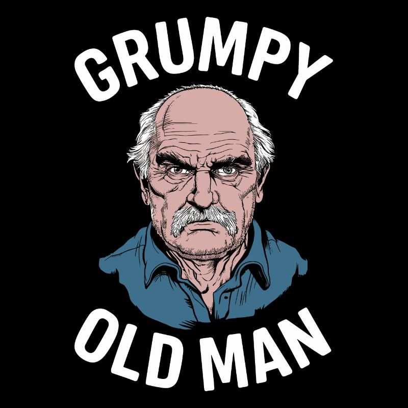 Grumpy Old Man Funny Saying