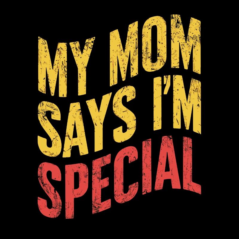 Ma mère dit que je suis spéciale