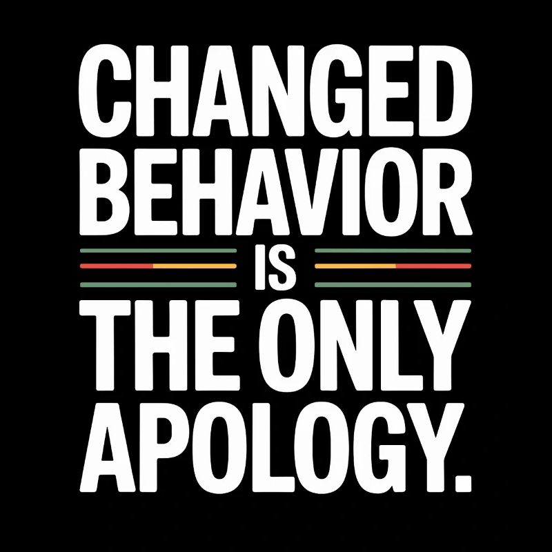 Changed Behavior Is The Only Apology Achtsamkeit