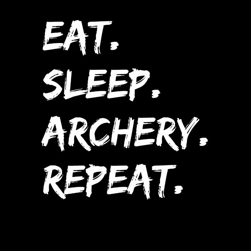 Sports d’arc - Eat Sleep Archery Repeat