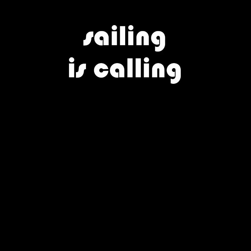 Sailing - sailing is calling