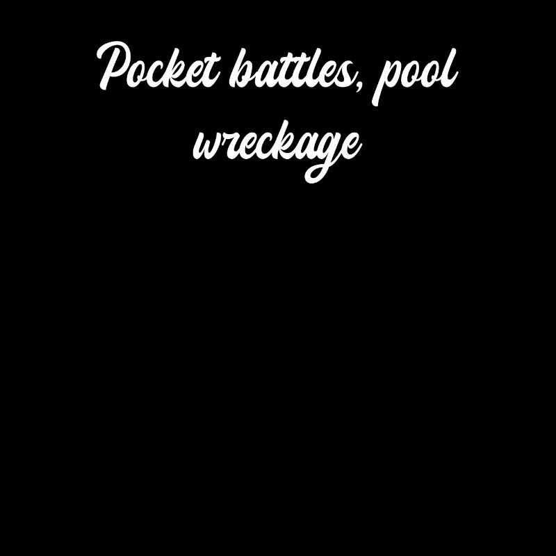Billard - Pocket battles, pool wreckage