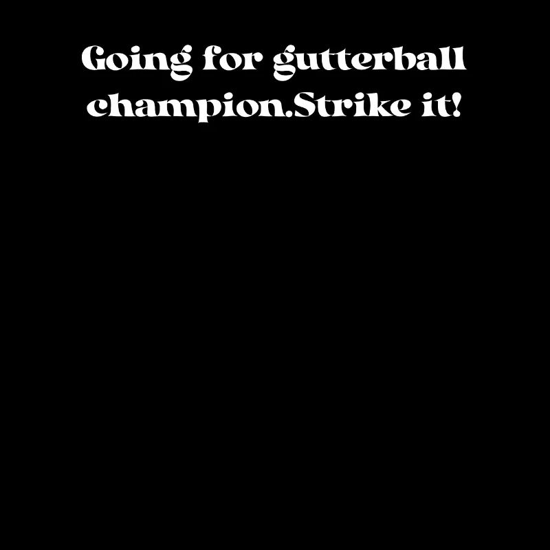 Bowling - Going for gutterball champion. Strike