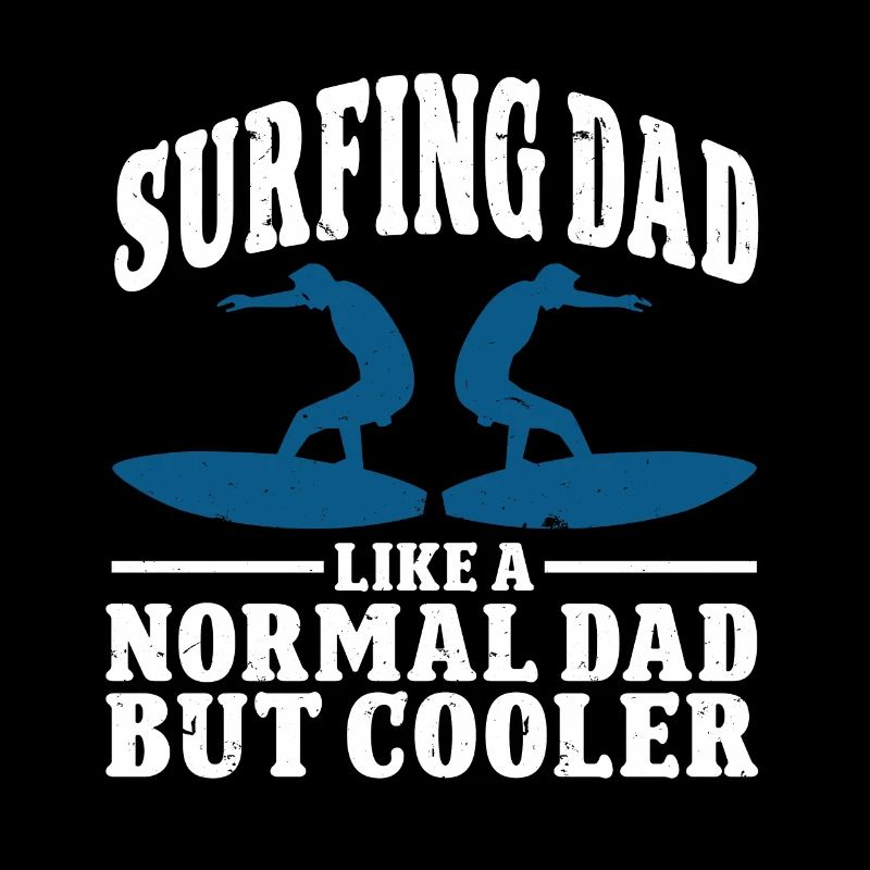 Papa surfeur comme un papa normal mais surfeur plus cool