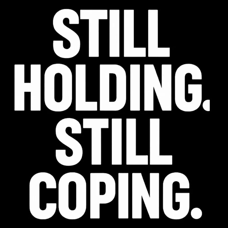 Still Holding Still Coping Krypto Meme Design