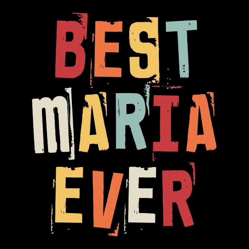 Best Maria Ever Retro First Name Text Saying
