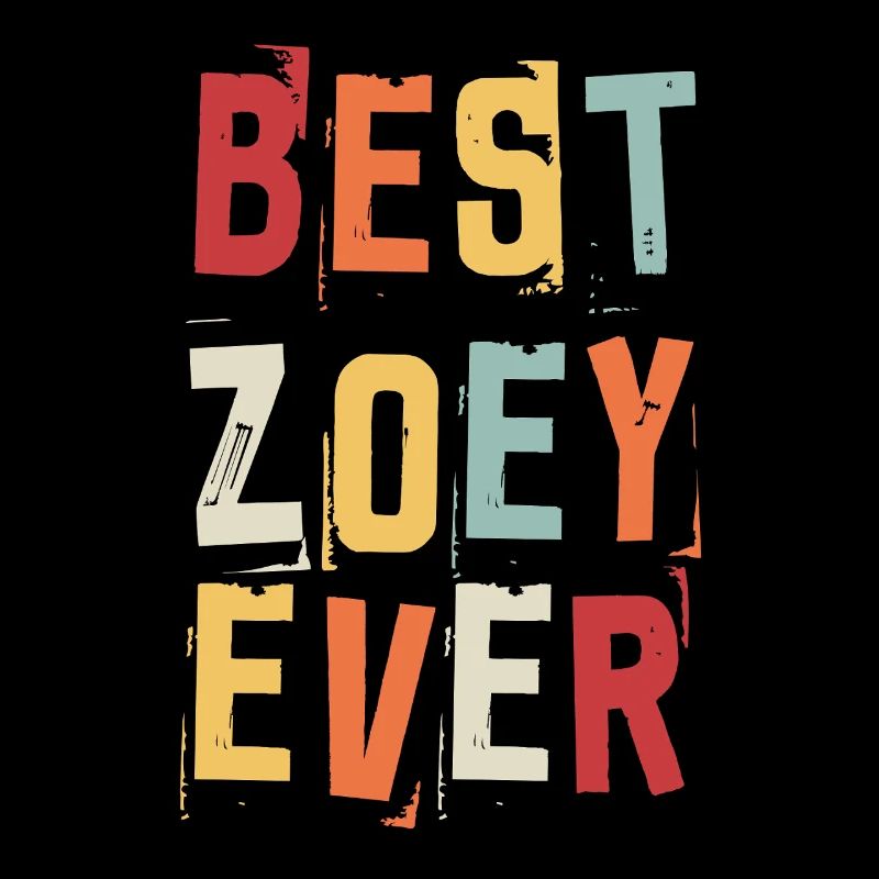 Best Zoey Ever Retro First Name Text Saying