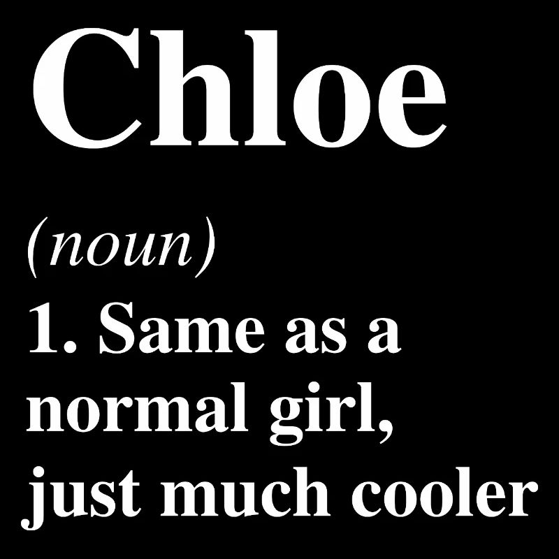 Chloe Definition Cool Name Saying Gift