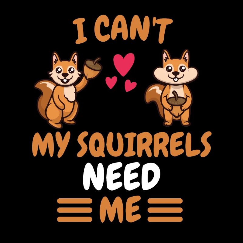 Ich kann nicht Wald Tier Geschenk Eichhörnchen